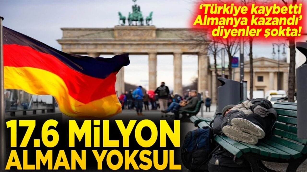 Türkiye kaybetti Almanya kazandı diyenler şokta! 17,6 milyon Alman yoksul