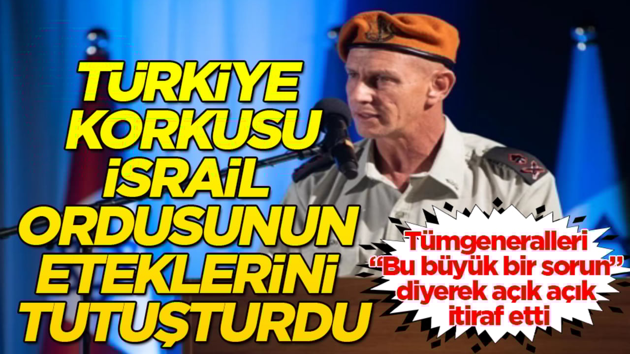 Türkiye korkusu, İsrail ordusunun eteklerini tutuşturdu! Tümgeneralleri "Bu büyük bir sorun" diyerek açık açık itiraf etti