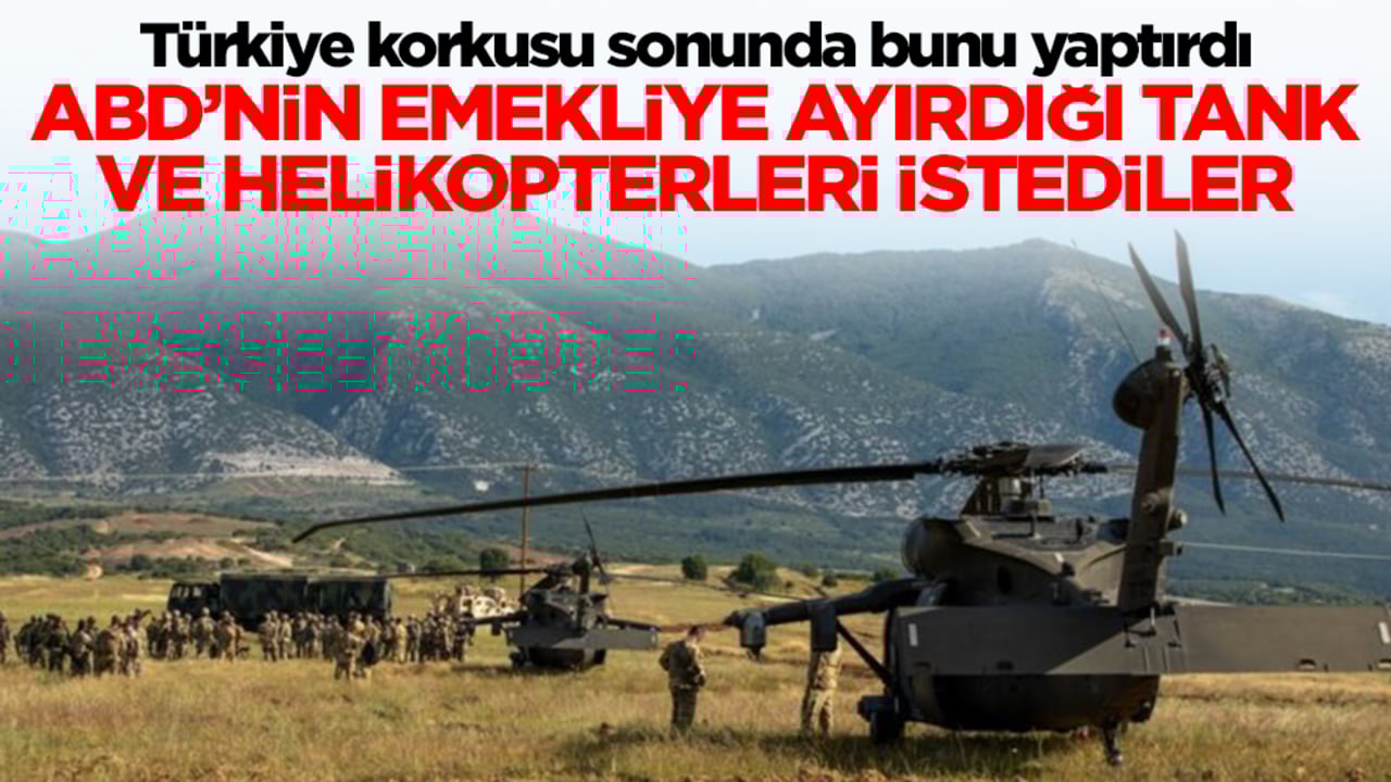 Türkiye korkusu sonunda bunu yaptırdı: ABD'nin emekliye ayırdığı tank ve helikopterleri istediler