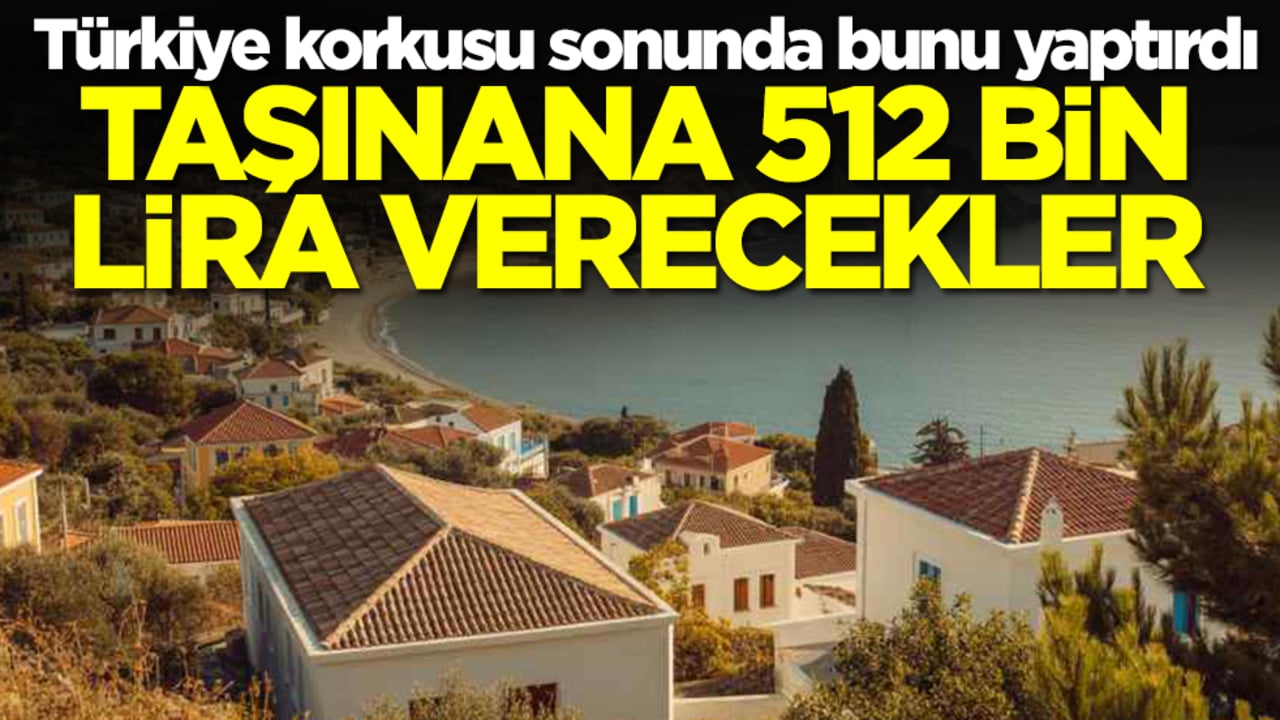 Türkiye korkusu sonunda bunu yaptırdı: Taşınana 512 bin lira verilecek