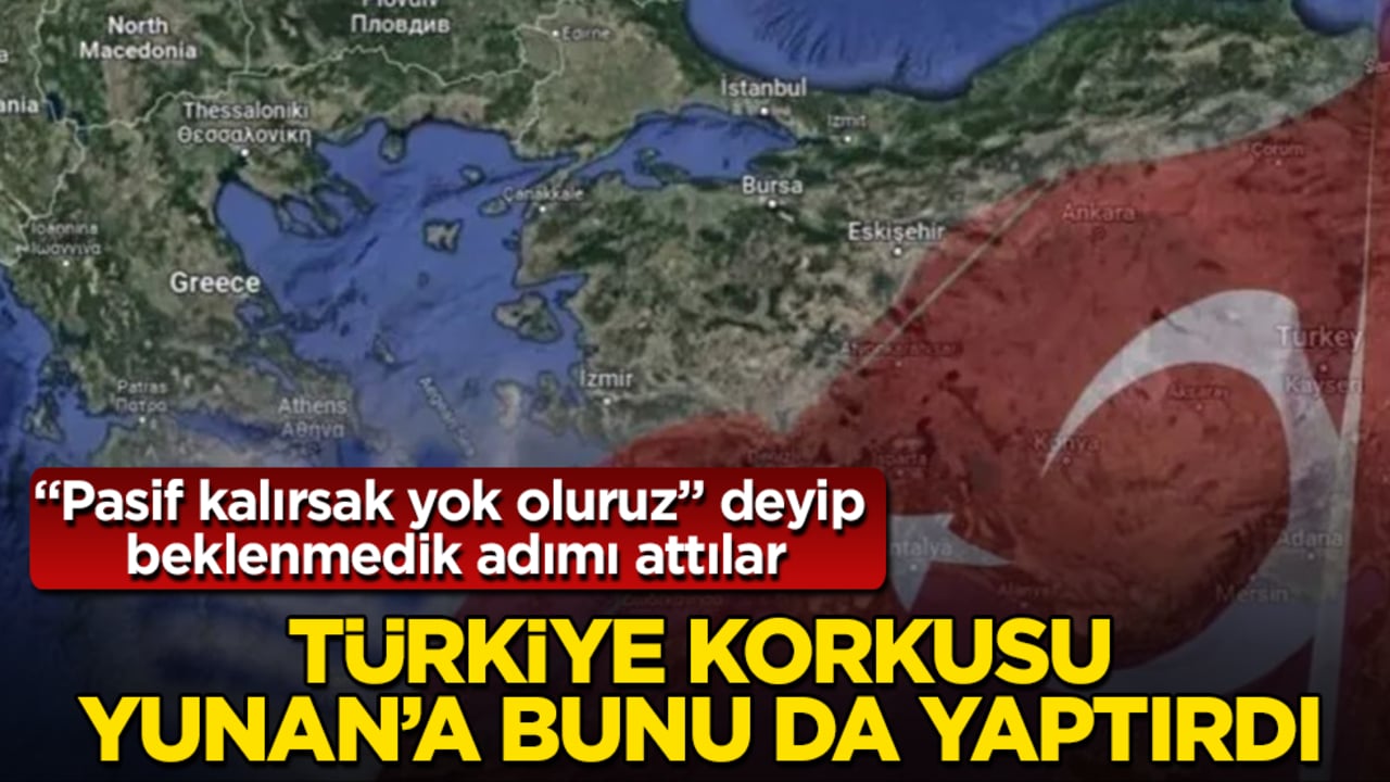 Türkiye korkusu, Yunanistan’a bunu da yaptırdı: "Pasif kalırsak yok oluruz" deyip beklenmedik adımı attılar