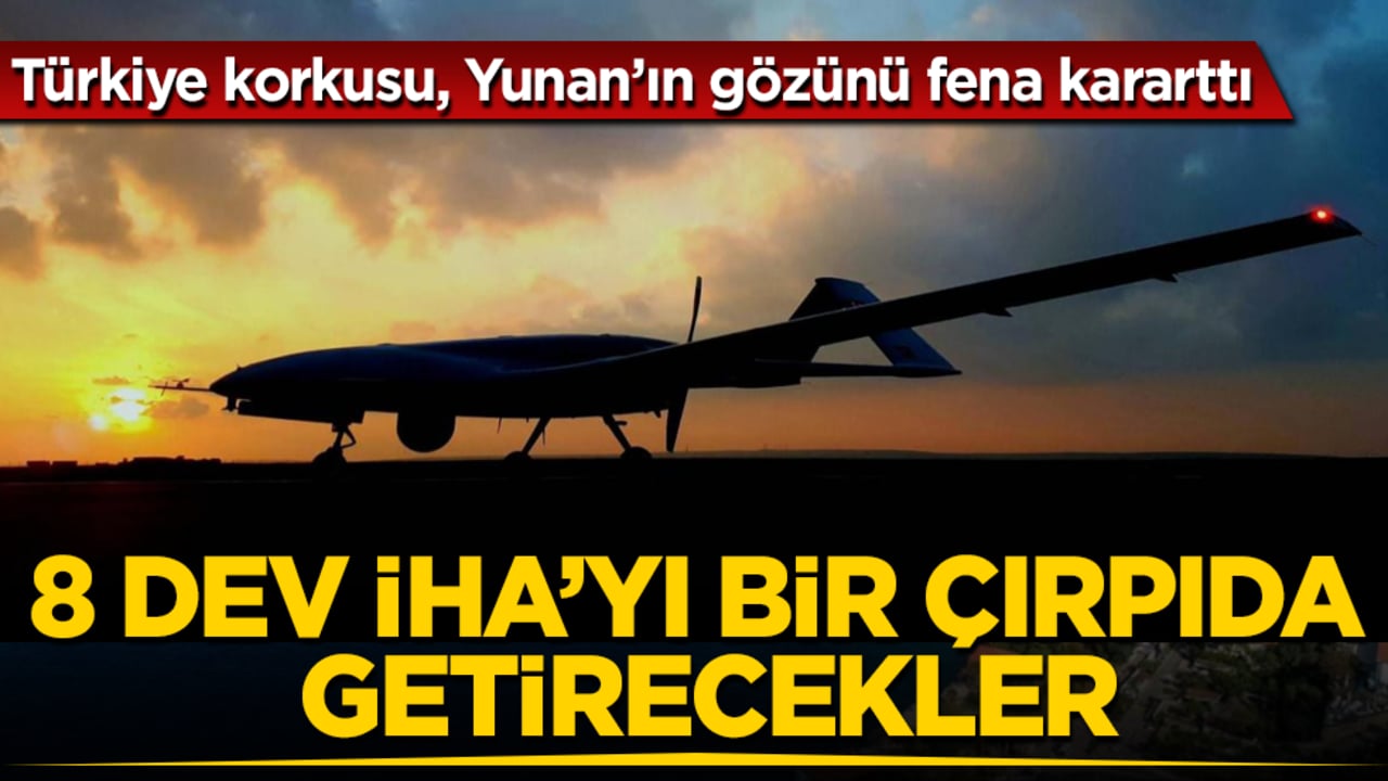 Türkiye korkusu, Yunanistan’ın gözünü fena kararttı! 8 dev İHA’yı bir çırpıda getirecekler