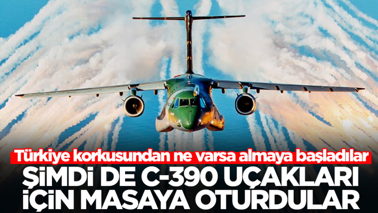 Türkiye korkusundan ne varsa almaya başladılar: Şimdi C-390 uçakları için masaya oturdular