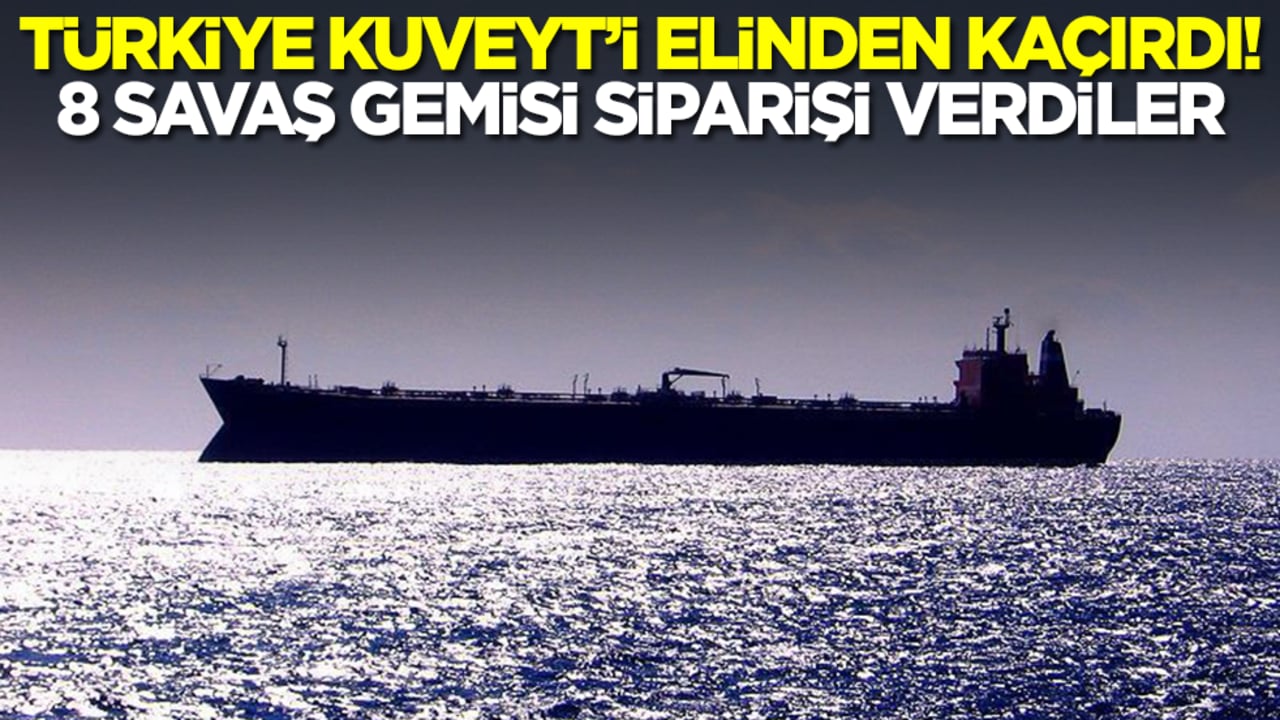 Türkiye Kuveyt'i elinden kaçırdı! 8 savaş gemisi siparişi verdiler
