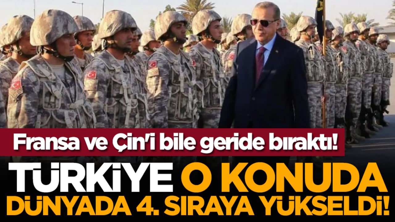 Türkiye o konuda, dünyada 4. Sıraya Yükseldi! Fransa ve Çin'i bile geride bıraktı!