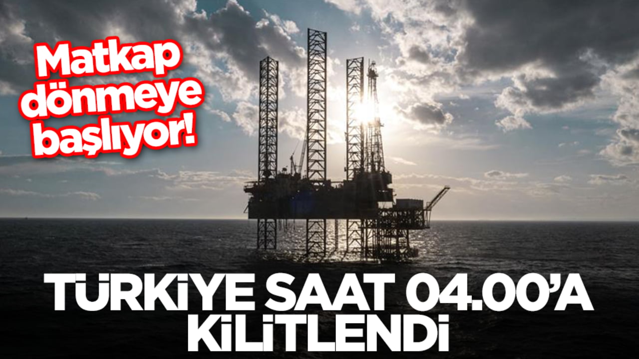 Türkiye saat 04.00'a kilitlendi! Matkap dönmeye başlıyor