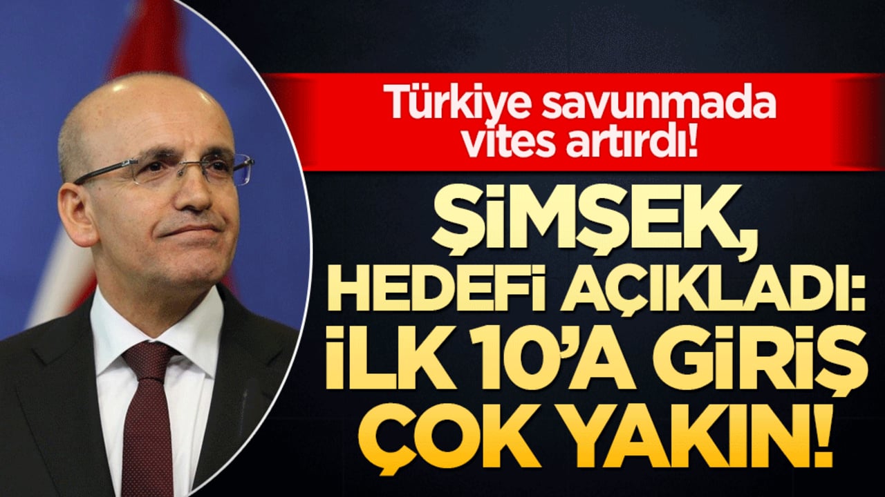 Türkiye savunmada vites artırdı! Şimşek, hedefi açıkladı: İlk 10’a giriş çok yakın!