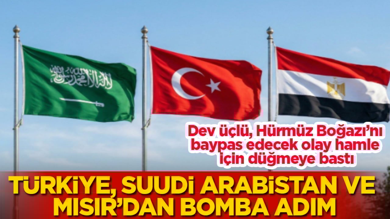 Türkiye, Suudi Arabistan ve Mısır’dan bomba adım! Dev üçlü, Hürmüz Boğazı’nı baypas edecek olay hamle için düğmeye bastı
