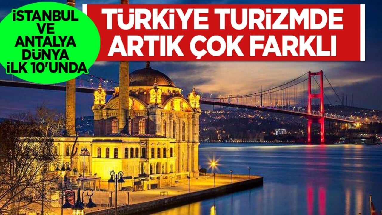 Türkiye turizmde zirveye yerleşti: İstanbul ve Antalya dünya ilk 10'unda