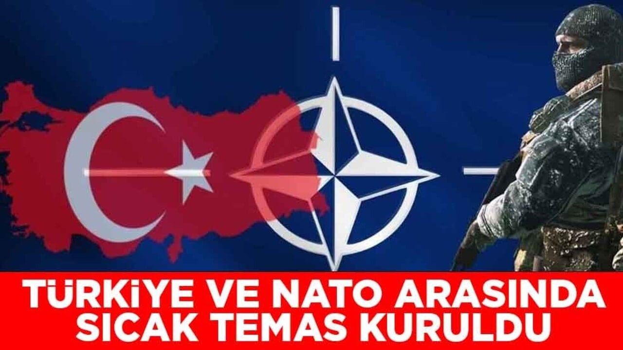 Türkiye ve NATO arasında sıcak temas