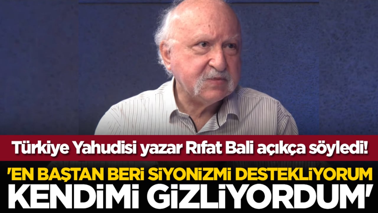 Türkiye Yahudisi yazar Rıfat Bali açıkça söyledi! 'En baştan beri Siyonizmi destekliyorum. Kendimi gizliyordum'