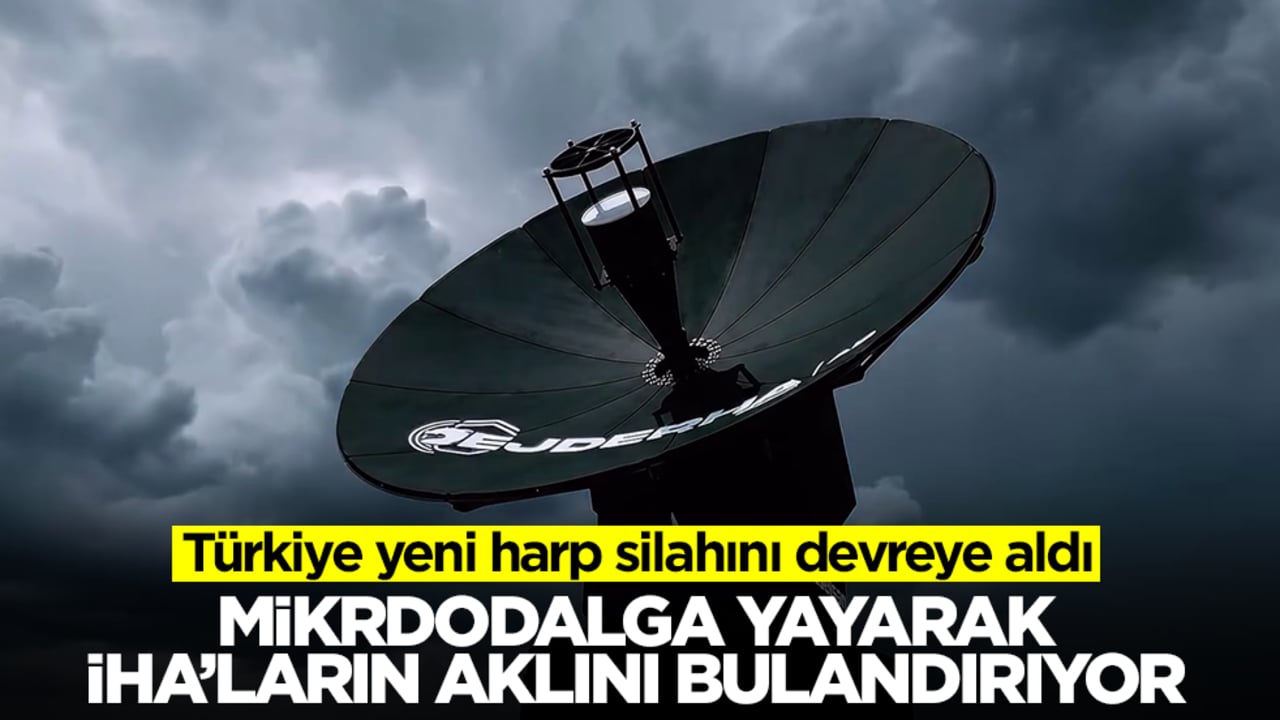 Türkiye yeni harp silahını devreye aldı: Mikrodalga yayarak İHA'ların aklını bulandırıyor