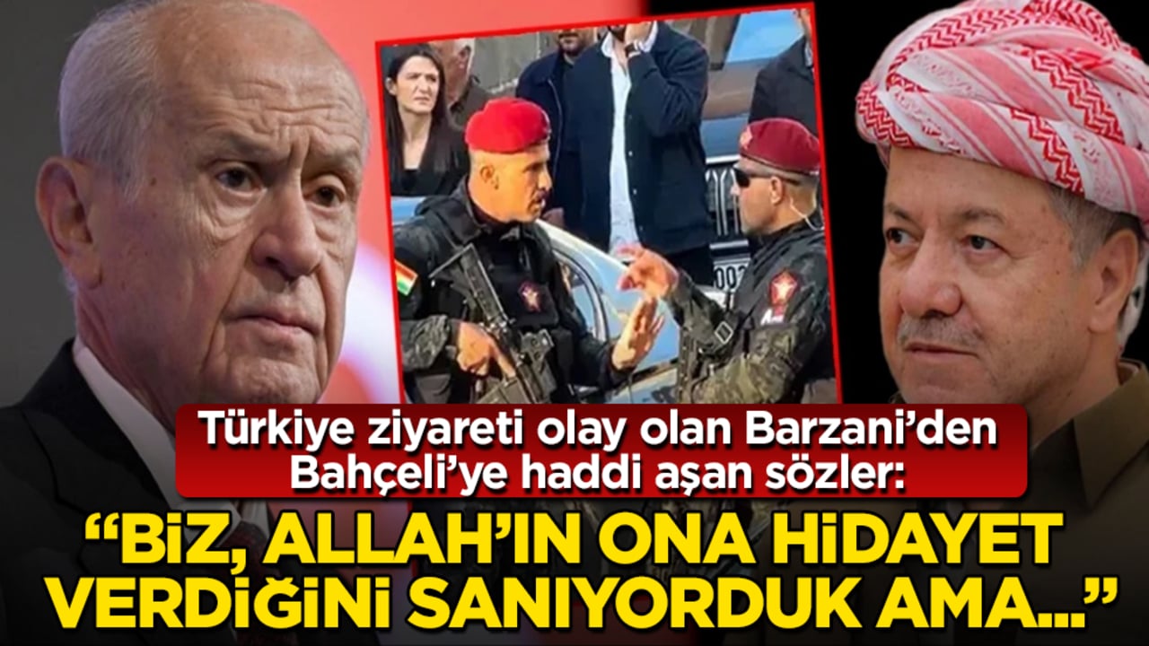 Türkiye ziyareti olay olan Barzani’den Bahçeli’ye haddi aşan sözler: "Biz, Allah’ın ona hidayet verdiğini sanıyorduk ama..."