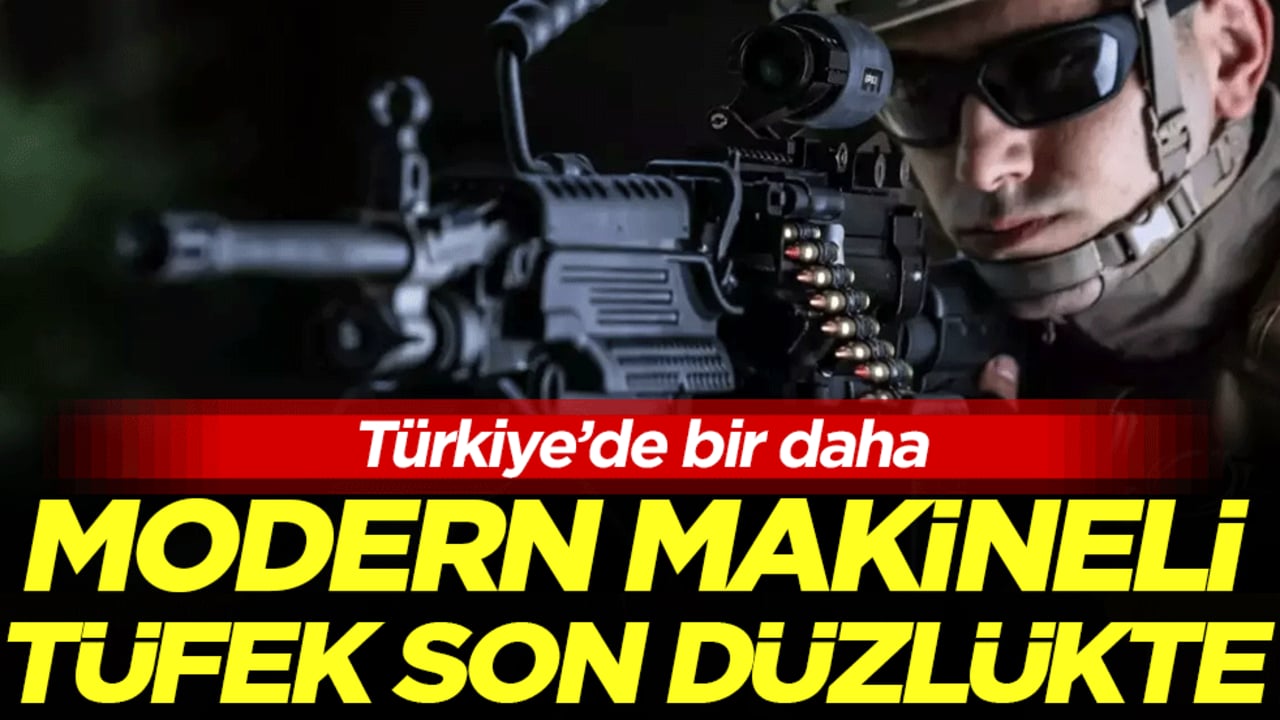 Türkiye’de bir daha: Modern makineli tüfek son düzlükte!