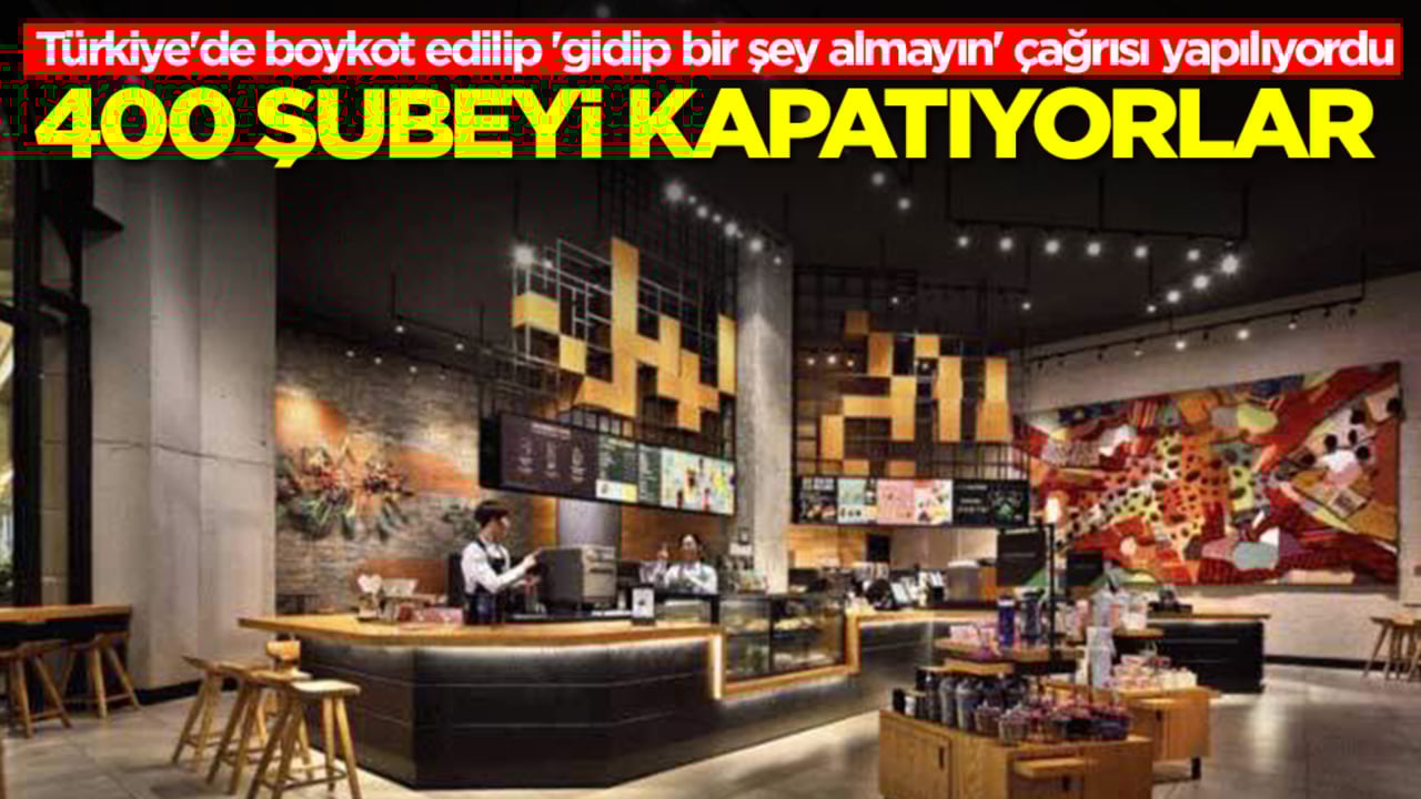 Türkiye'de boykot edilip 'gidip bir şey almayın' çağrısı yapılıyordu: 400 şubeyi kapatıyorlar