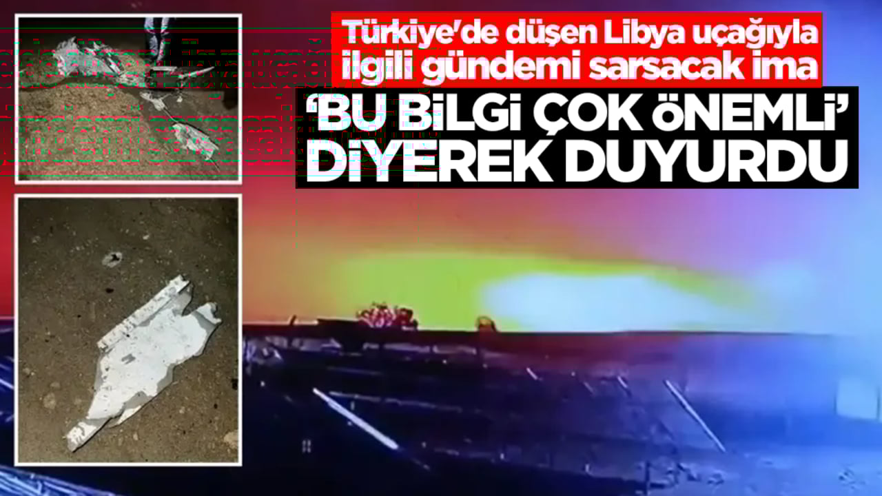Türkiye'de düşen Libya uçağıyla ilgili gündemi sarsacak ima: 'Bu bilgi çok önemli' diyerek duyurdu