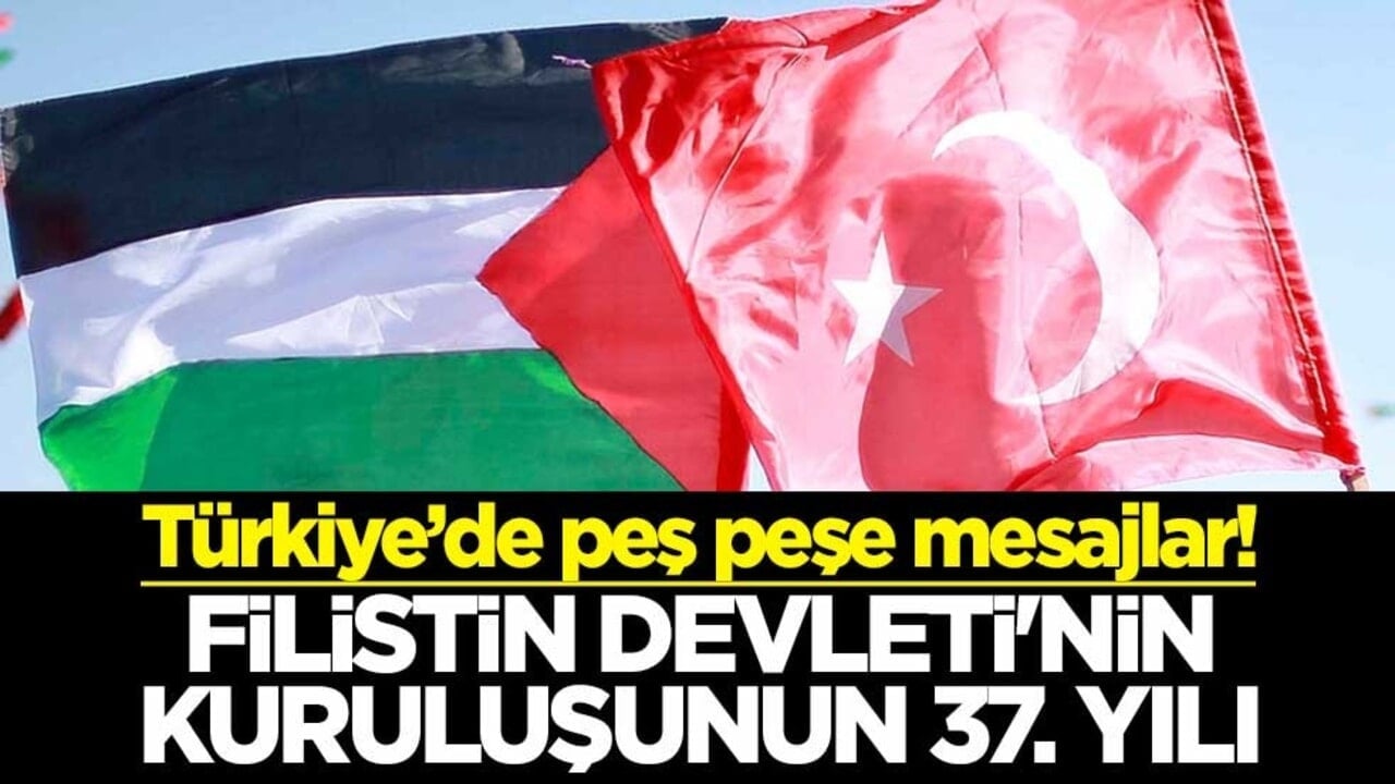 Türkiye’de peş peşe mesajlar! Filistin Devleti'nin kuruluşunun 37. yılı