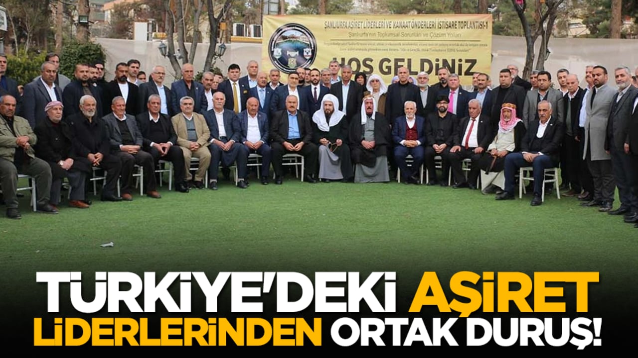 Türkiye'deki aşiret liderlerinden ortak duruş!