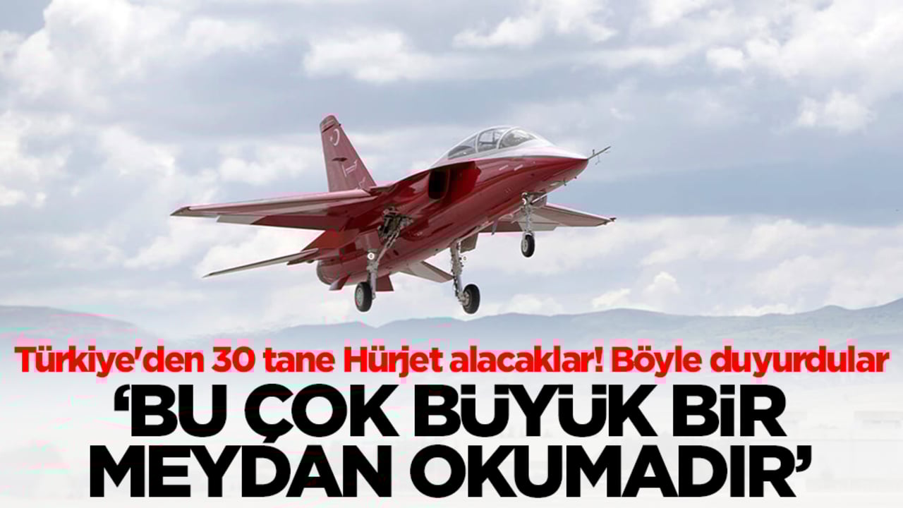 Türkiye'den 30 tane Hürjet alacaklar! Böyle duyurdular: Bu çok büyük bir meydan okumadır