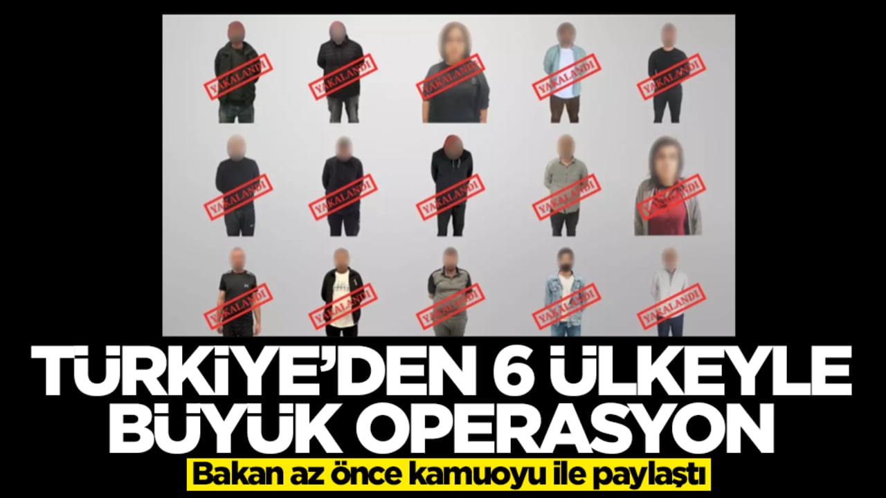 Türkiye'den 6 ülkeyle büyük operasyon! Bakan az önce kamuoyu ile paylaştı