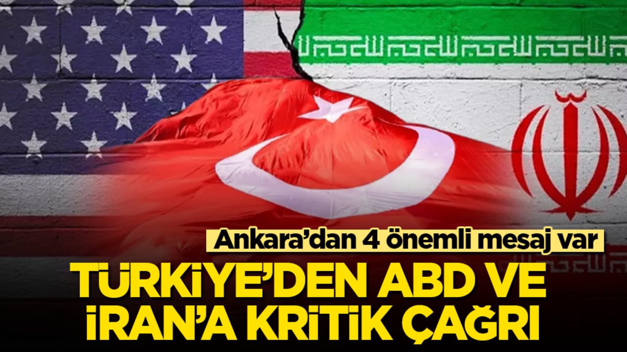 Türkiye’den ABD ve İran’a kritik çağrı! Ankara’dan 4 önemli mesaj var
