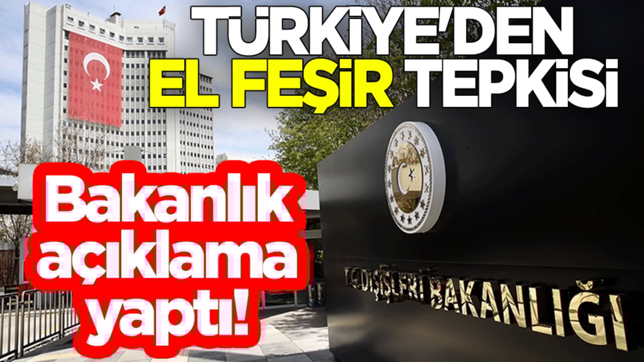 Türkiye'den El Feşir tepkisi! Dışişleri Bakanlığı açıklama yaptı