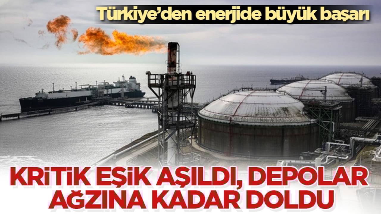 Türkiye’den enerjide büyük başarı! Kritik eşik aşıldı, depolar ağzına kadar doldu