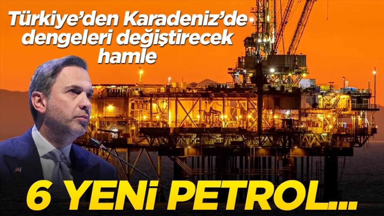 Türkiye'den Karadeniz’de dengeleri değiştirecek adım! 6 yeni petrol…