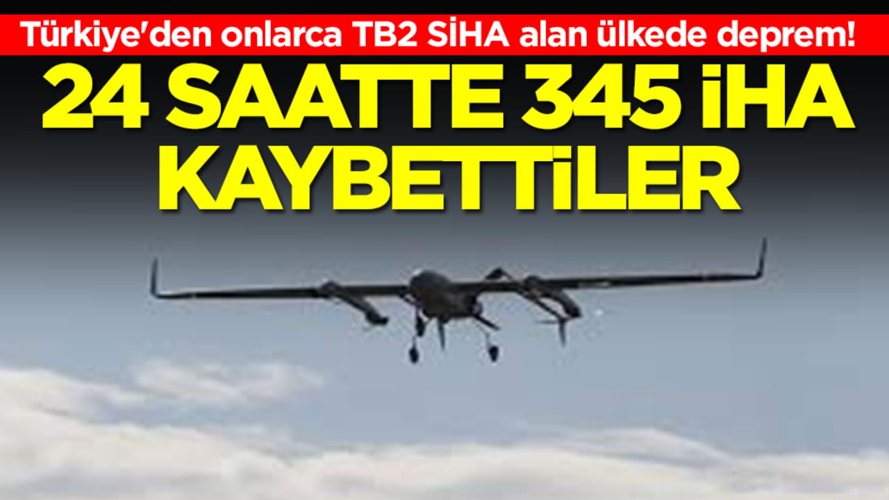 Türkiye'den onlarca TB2 SİHA alan ülkede deprem! 24 Saatte 345 İHA kaybettiler