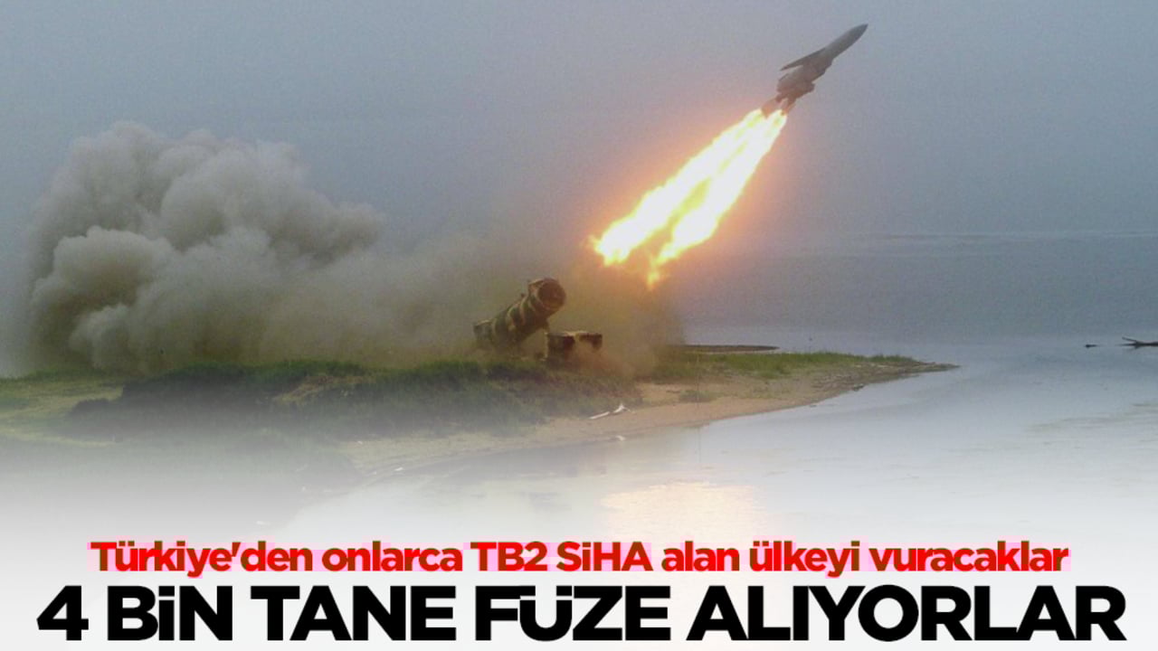 Türkiye'den onlarca TB2 SİHA alan ülkeyi vuracaklar: 4 bin tane füze alıyorlar