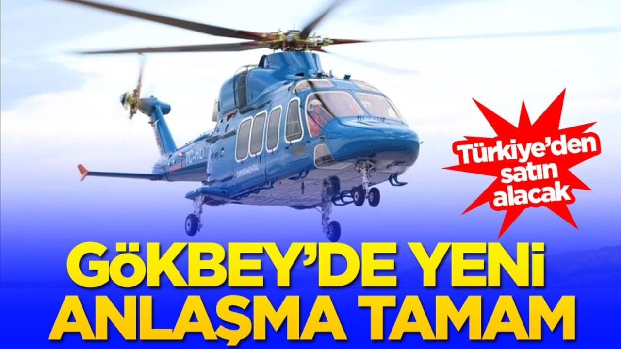 Türkiye’den satın alacak! Gökbey'de yeni anlaşma tamam
