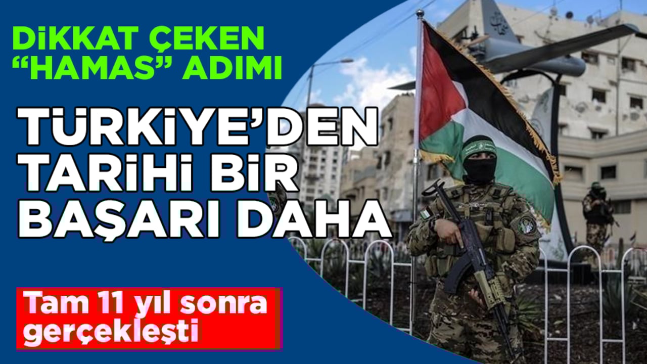 Türkiye’den tarihi bir başarı daha! Tam 11 yıl sonra gerçekleşti: Dikkat çeken "Hamas" adımı