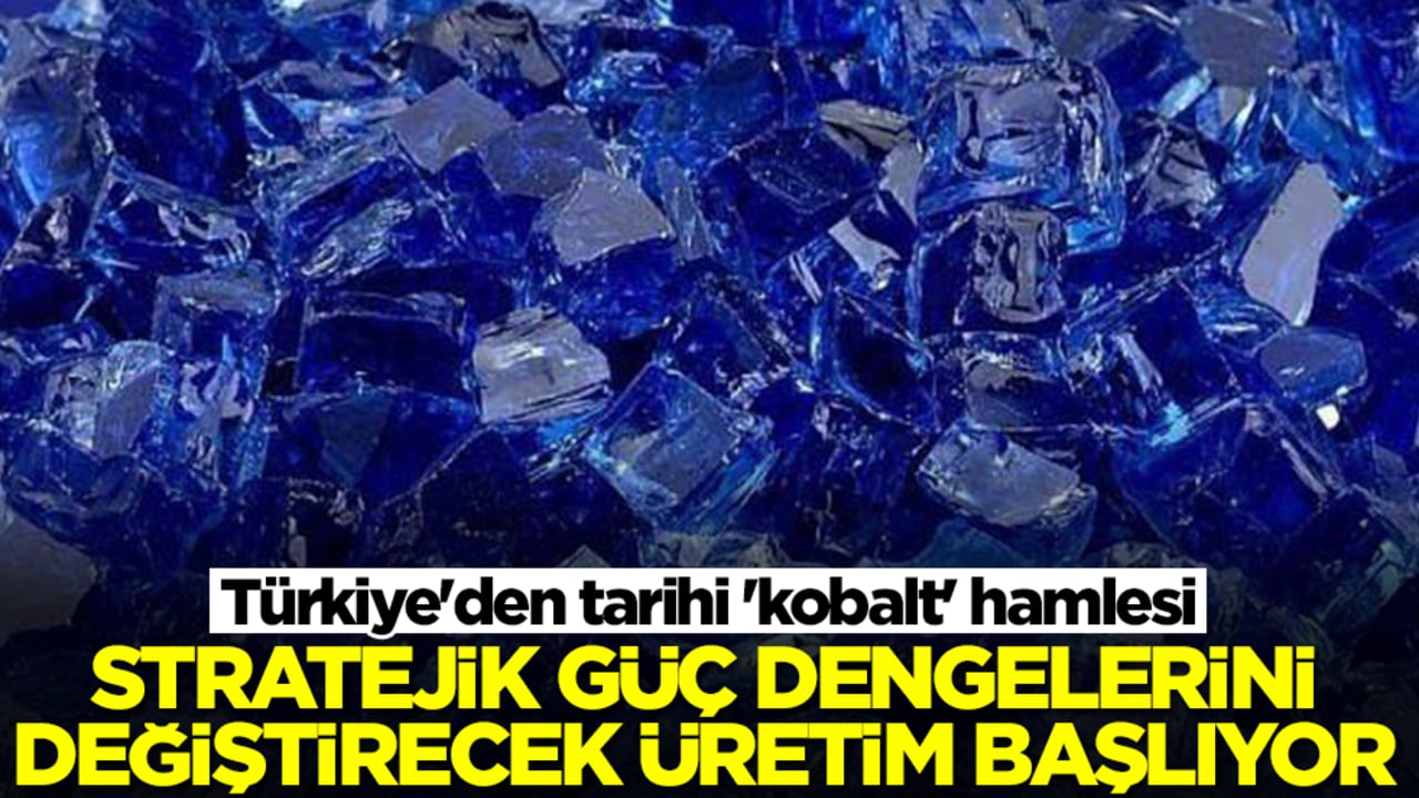 Türkiye'den tarihi 'kobalt' hamlesi: Stratejik güç dengelerini değiştirecek üretim başlıyor