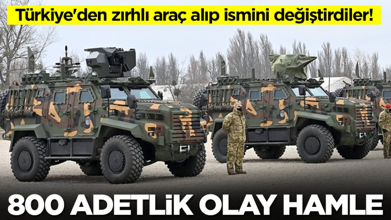 Türkiye'den zırhlı araç alıp ismini değiştirdiler! 800 adetlik olay hamle duyuruldu