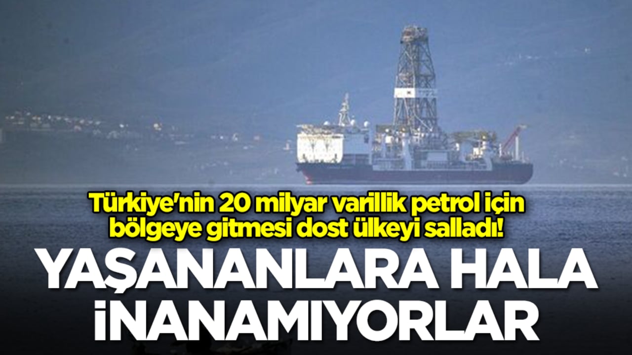 Türkiye'nin 20 milyar varillik petrol için bölgeye gitmesi dost ülkeyi salladı: Yaşananlara hala inanamıyorlar