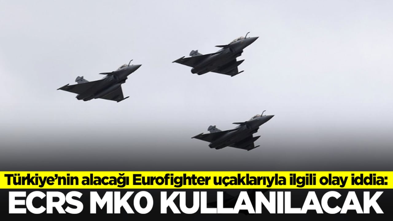 Türkiye’nin alacağı Eurofighter uçaklarıyla ilgili olay iddia: ECRS Mk0 kullanılacak