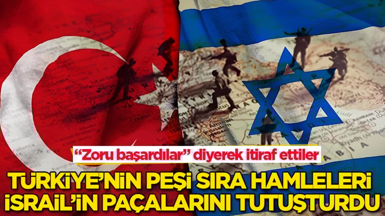 Türkiye’nin arka arkaya gelen hamleleri İsrail’in paçalarını tutuşturdu! "Zoru başardılar" diyerek itiraf ettiler
