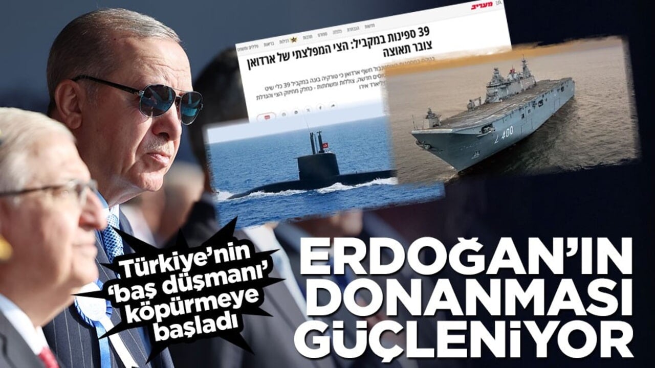 Türkiye’nin ‘baş düşmanı’ karalar bağlamaya başladı! ‘Erdoğan’ın donanması güçleniyor’