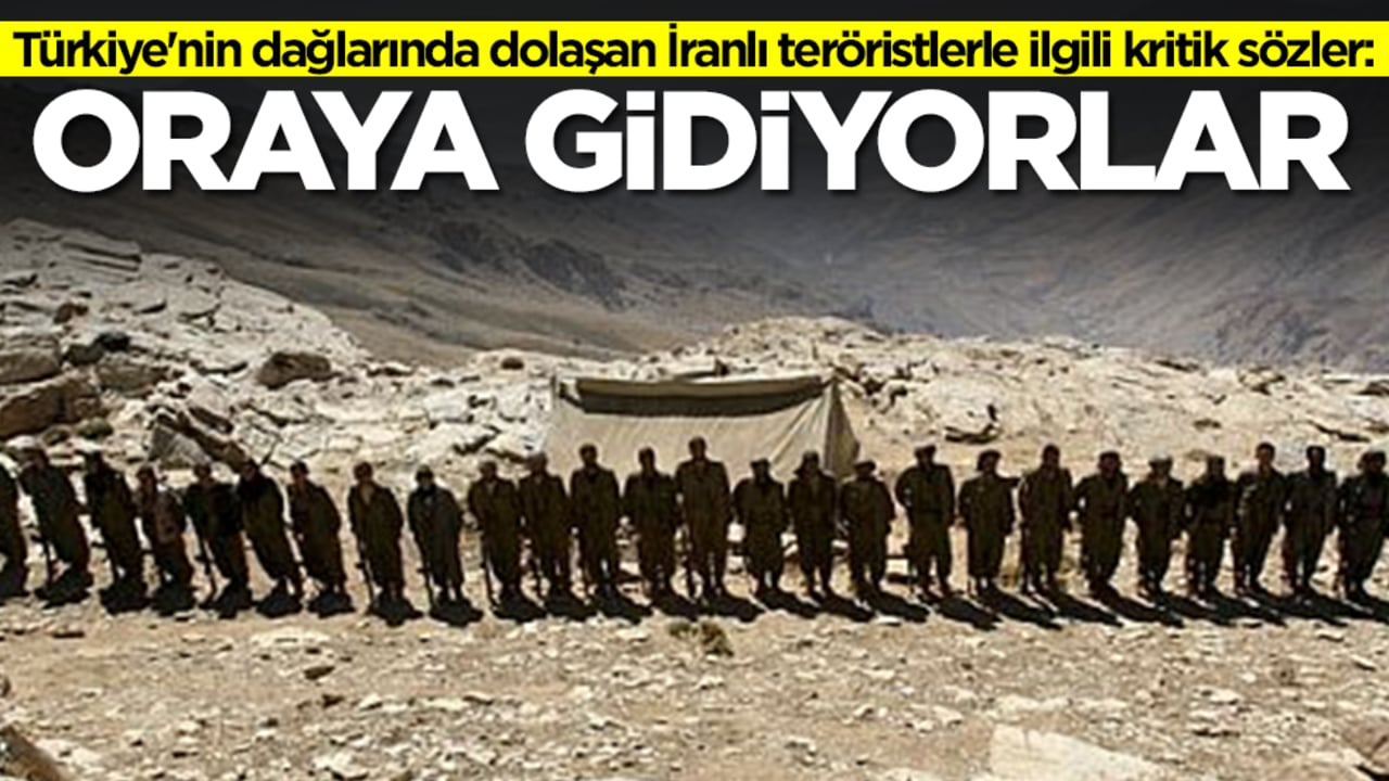 Türkiye'nin dağlarında dolaşan İranlı teröristlerle ilgili kritik sözler: Oraya gidiyorlar