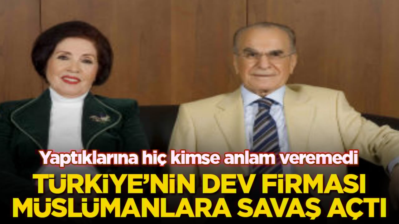 Türkiye’nin dev firması, Müslümanlara savaş açtı! Yaptıklarına kimse anlam veremedi 