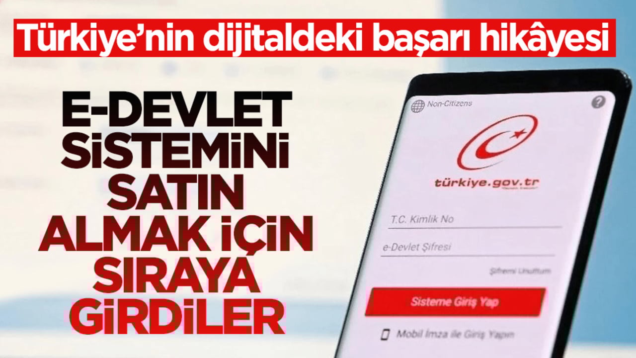 Türkiye’nin dijitaldeki başarı hikâyesi! e-Devlet sistemini satın almak için sıraya girdiler