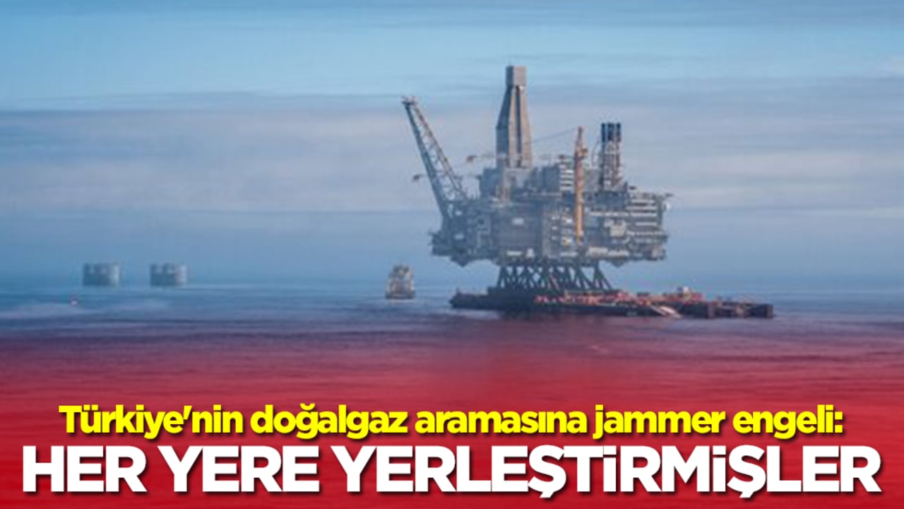 Türkiye'nin doğalgaz aramasına jammer engeli: Her yere yerleştirilmişler