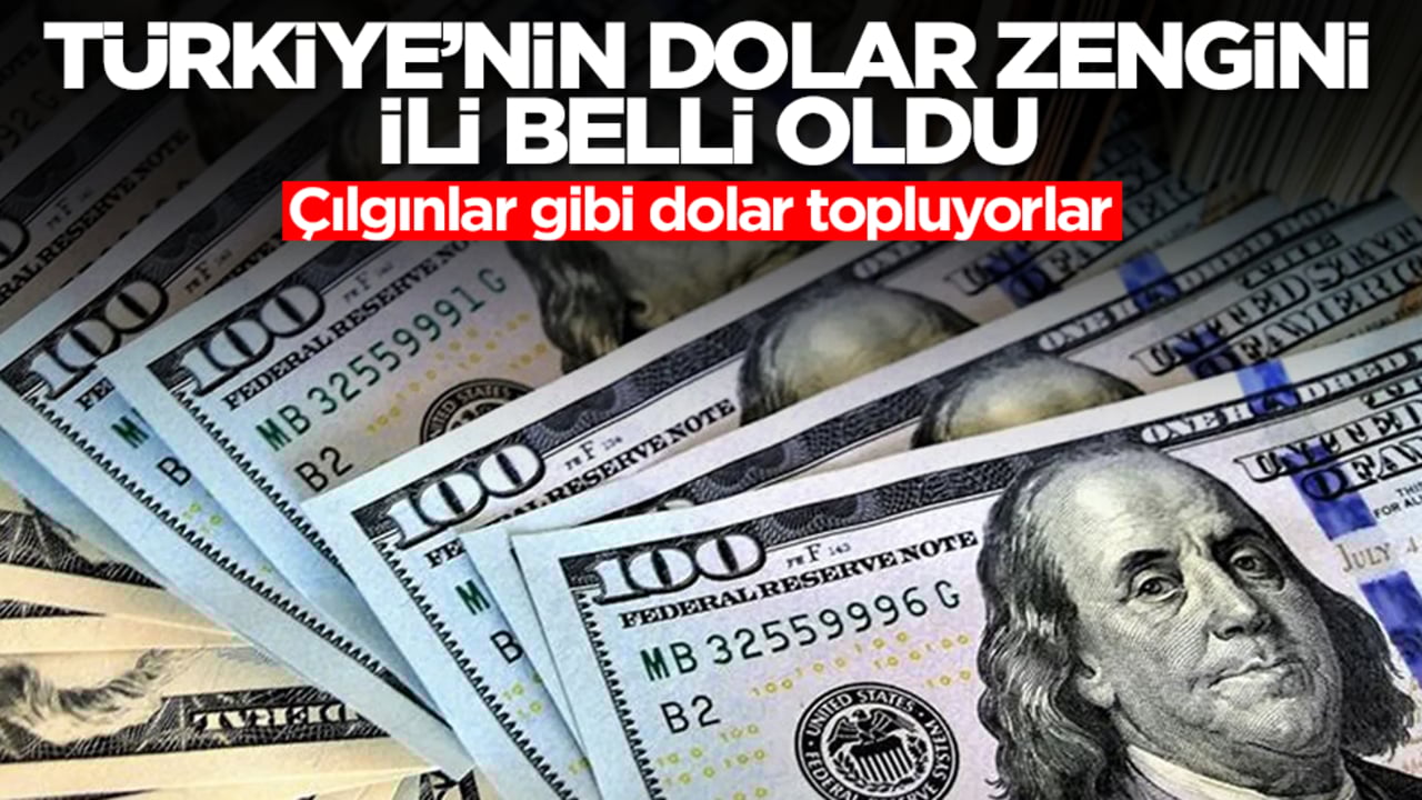Türkiye'nin dolar zengini ili belli oldu: Çılgınlar gibi dolar topluyorlar