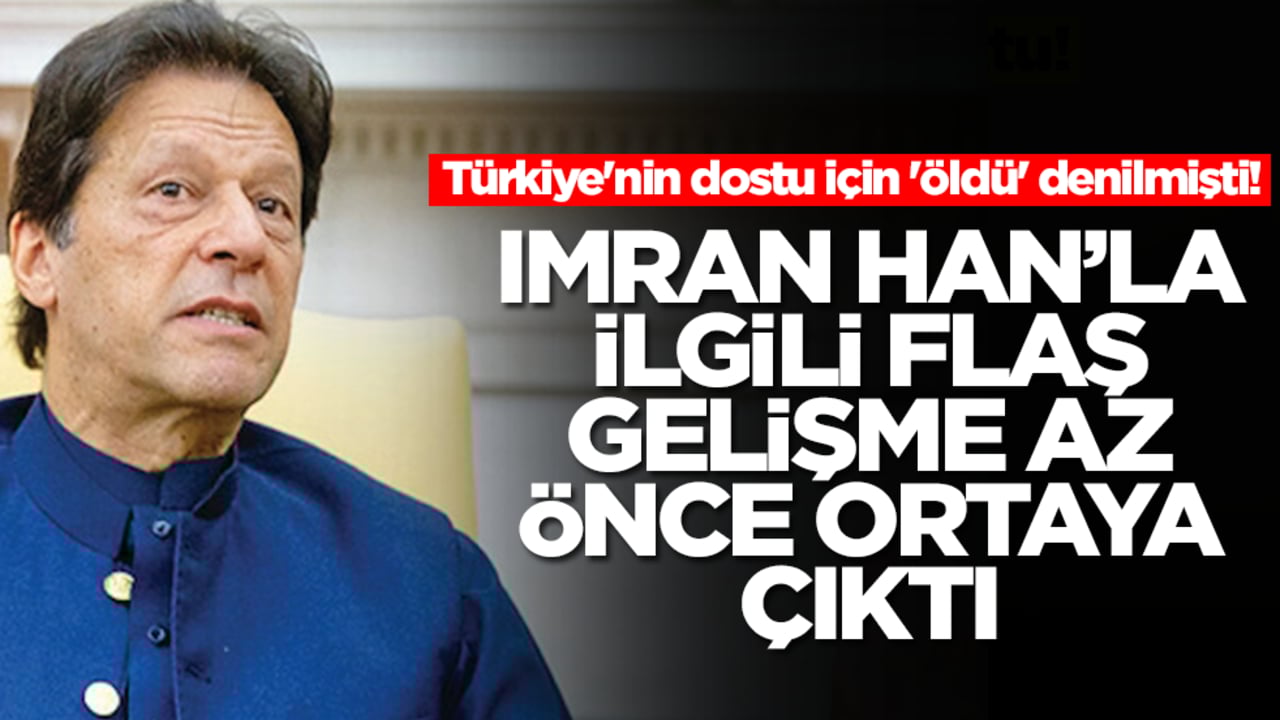 Türkiye'nin dostu için 'öldü' denilmişti! Imran Han'la ilgili flaş gelişme az önce ortaya çıktı