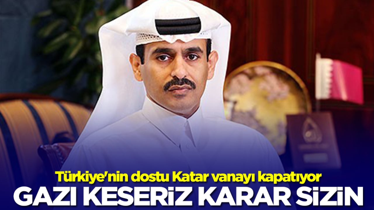 Türkiye'nin dostu Katar vanayı kapatıyor: Gazı keseriz, karar sizin