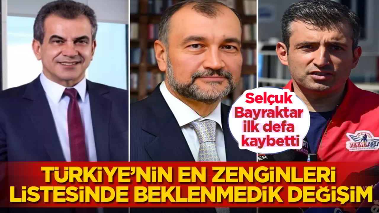 Türkiye’nin en zenginleri listesinde beklenmedik değişim! Selçuk Bayraktar ilk defa kaybetti