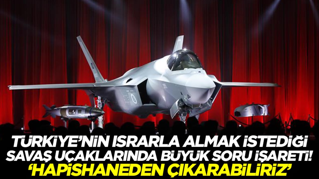 Türkiye'nin ısrarla almak istediği savaş uçaklarında büyük soru işareti: Hapishaneden çıkarabiliriz