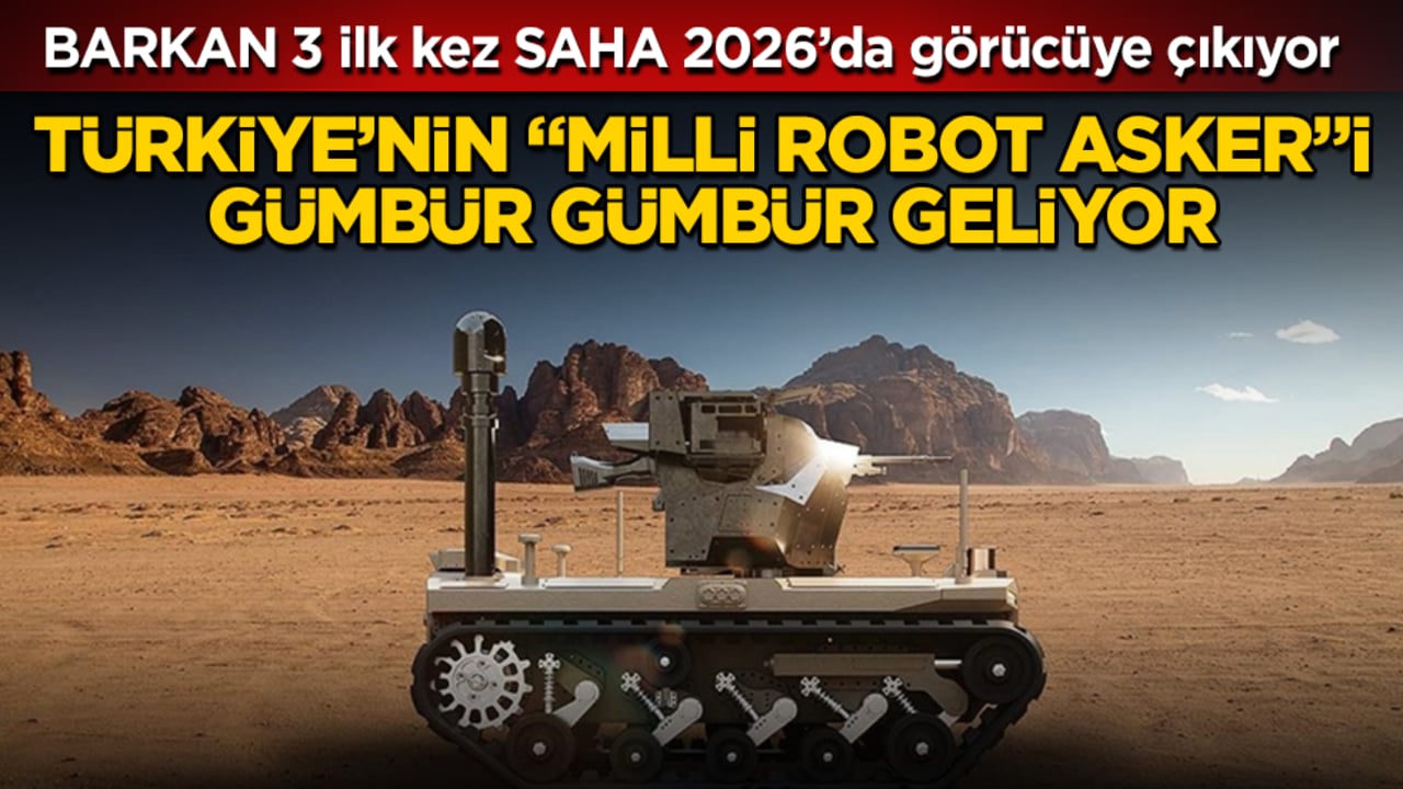 Türkiye’nin "Milli Robot Asker"i gümbür gümbür geliyor! BARKAN 3 ilk kez SAHA 2026’da görücüye çıkıyor