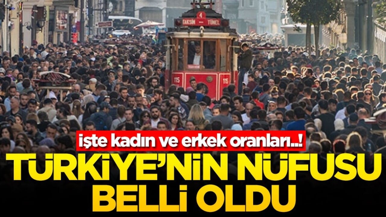 Türkiye'nin nüfusu belli oldu