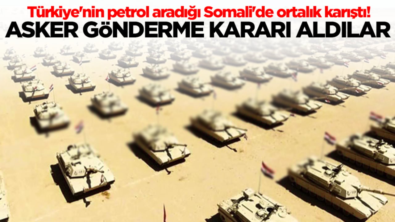 Türkiye'nin petrol aradığı Somali'de ortalık karıştı! Arap ülkesi asker gönderme kararı aldı
